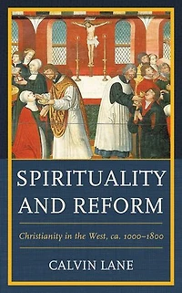 Spirituality and Reform: Christianity the West, ca. 1000-1800