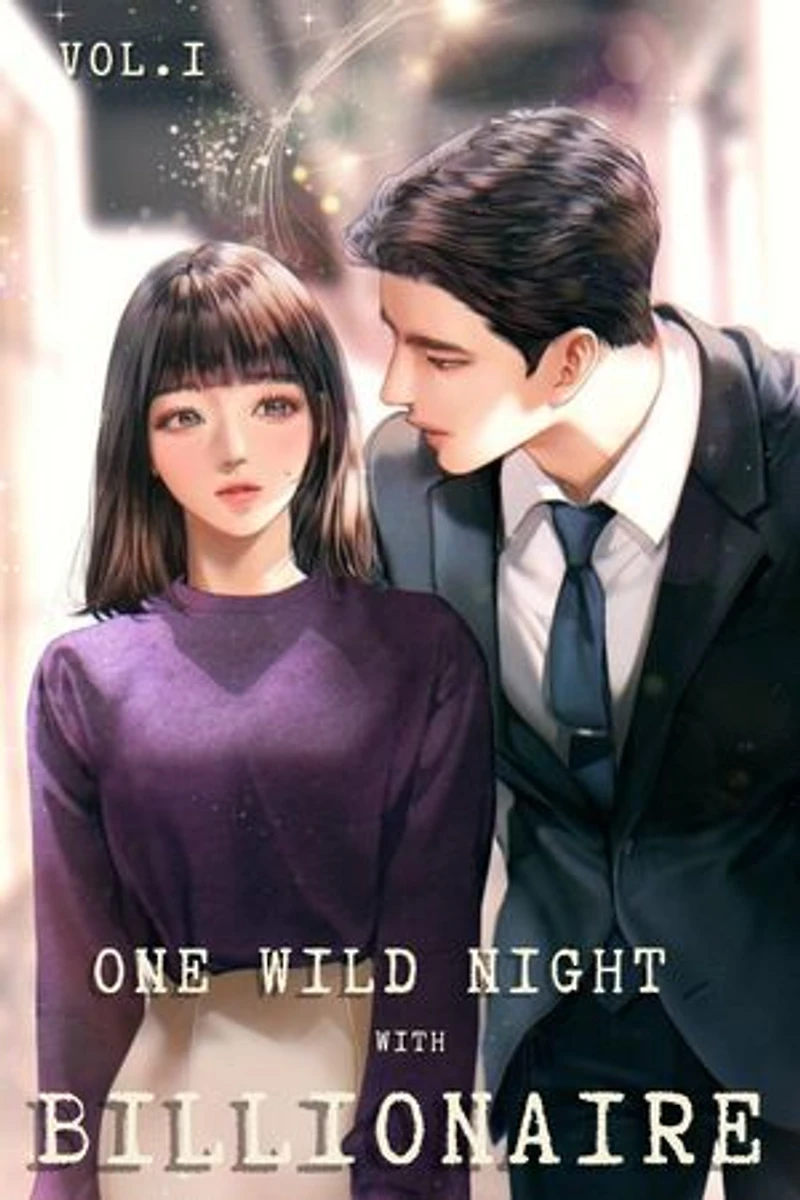 One Wild Night With The Billionaire: Hoping to Find The Lady Of His Dreams Who Would Love Him For Himself & Not For His Money, He Hides His Identity From Her, The Shy Woman He Met At The Club.