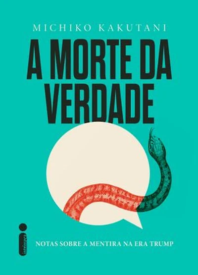 A morte da verdade: Notas sobre a mentira na era Trump