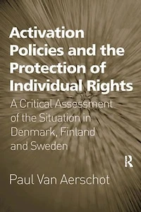 Activation Policies And The Protection Of Individual Rights: A Critical Assessment Situation Denmark, Finland Sweden