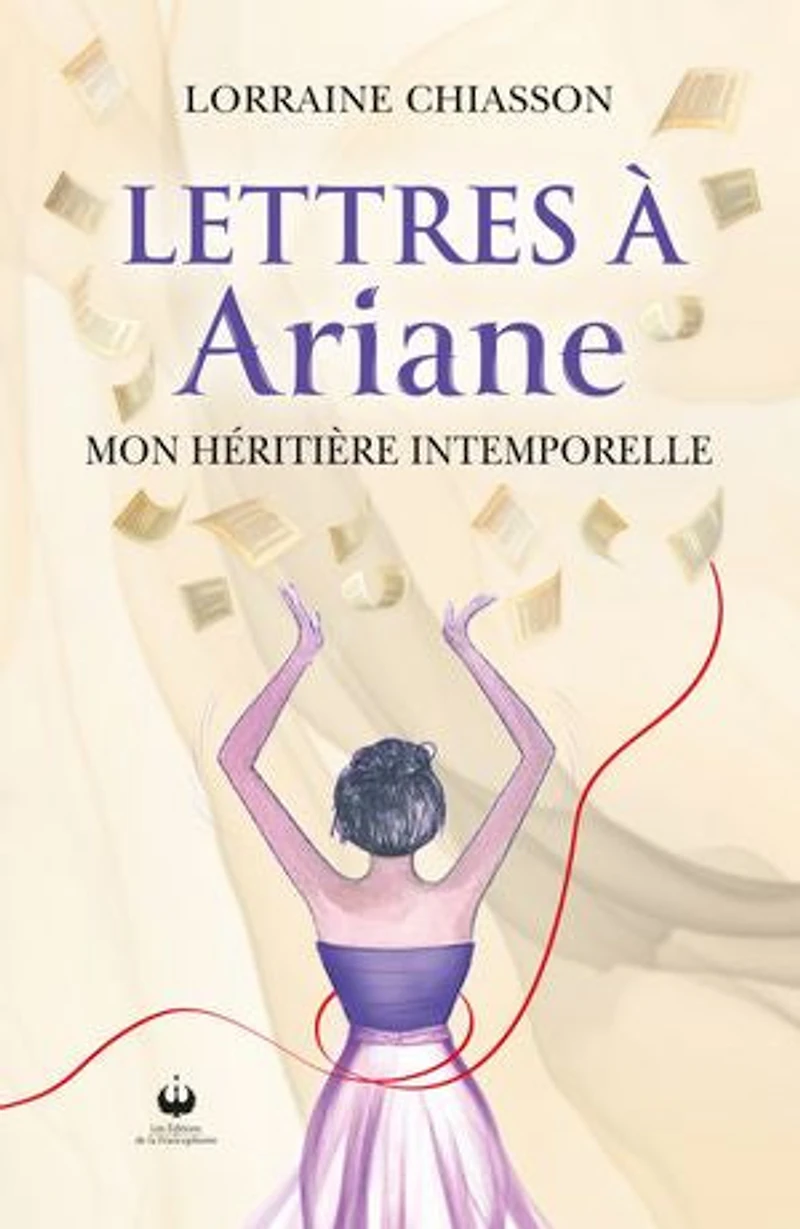 Lettres à Ariane: Mon héritière intemporelle