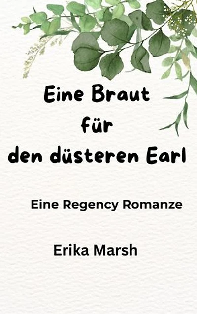 Eine Braut für den düsteren Earl: Eine Regency Romanze