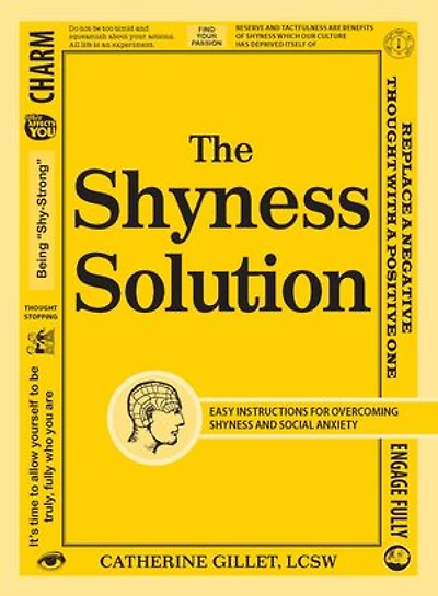 The Shyness Solution: Easy Instructions for Overcoming and Social Anxiety