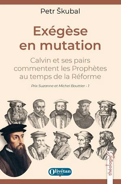 Exégèse en mutation: Calvin et ses pairs commentent les Prophètes au temps de la Réforme
