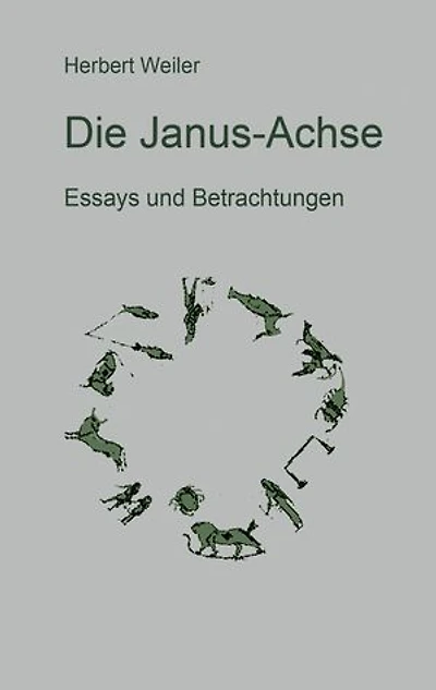 Die Janus-Achse: Essays und Betrachtungen