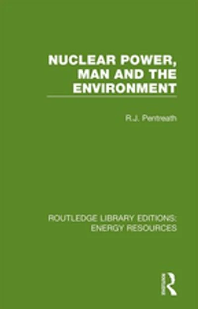 Nuclear Power, Man And The Environment
