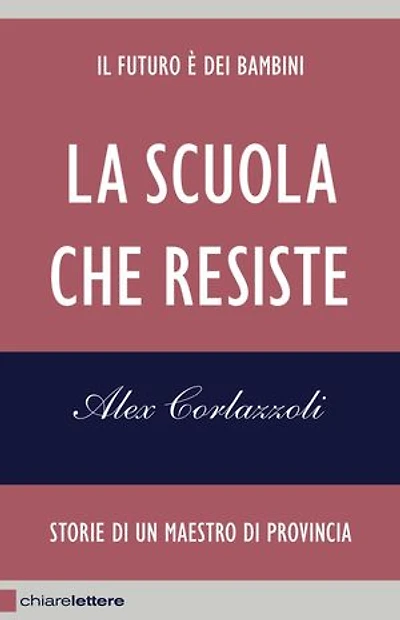 La scuola che resiste: Storie di un maestro di provincia