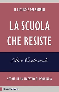 La scuola che resiste: Storie di un maestro di provincia