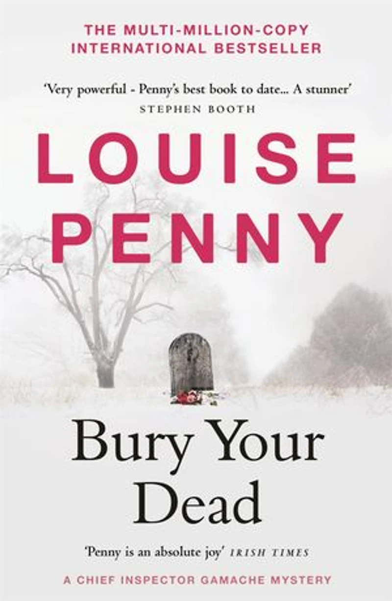 Bury Your Dead: thrilling and page-turning crime fiction from the author of the bestselling Inspector Gamache novels
