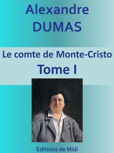 Le comte de Monte-Cristo: Tome I