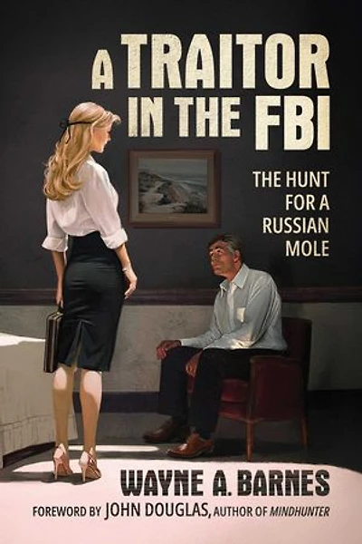 a Traitor The FBI: Hunt for Russian Mole