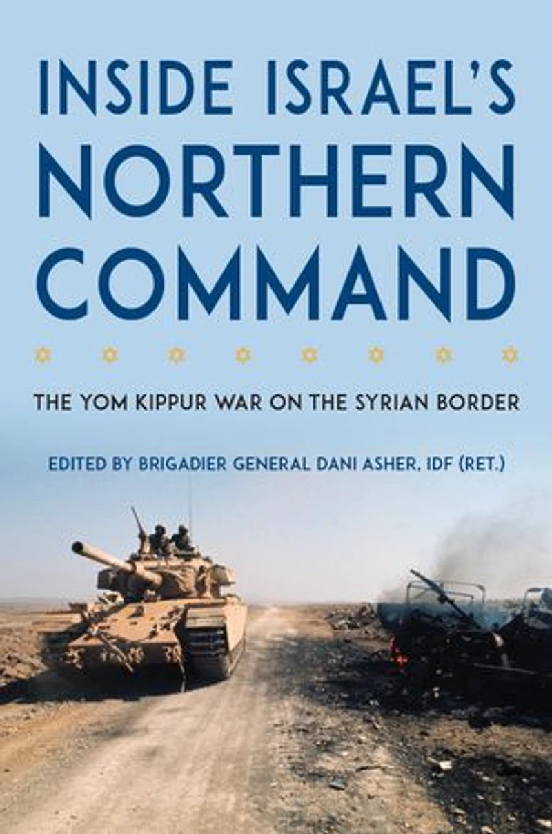 Inside Israels Northern Command: The Yom Kippur War On Syrian Border
