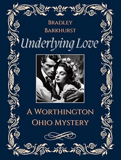 Underlying Love A Worthington, Ohio Mystery: Underlying Love, #1