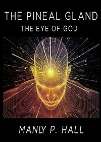 The Pineal Gland: The Eye Of God