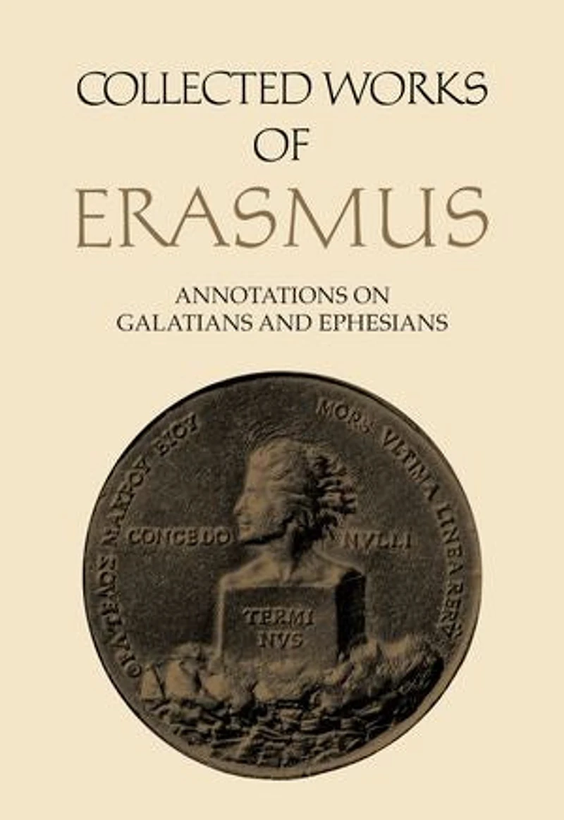 Collected Works of Erasmus: Annotations on Galatians and Ephesians, Volume 58