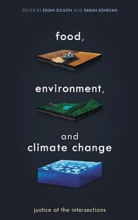 Food, Environment, and Climate Change: Justice at the Intersections