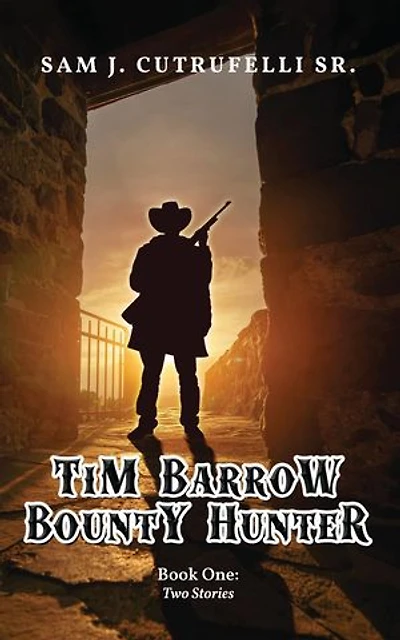 Tim Barrow Bounty Hunter: Book One