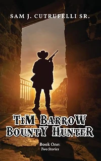 Tim Barrow Bounty Hunter: Book One