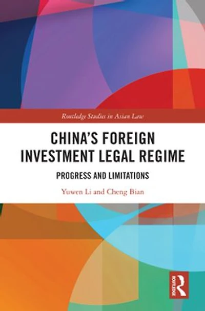China's Foreign Investment Legal Regime: Progress and Limitations