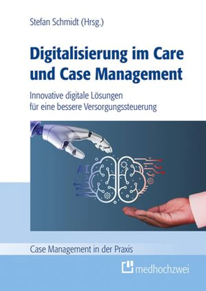 Digitalisierung im Care und Case Management: Innovative digitale Lösungen für eine bessere Versorgungssteuerung