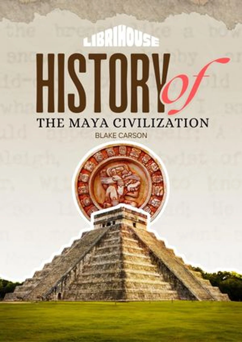 History of The Maya Civilization