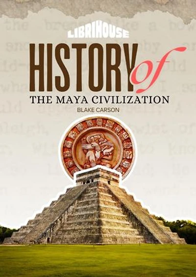 History of The Maya Civilization