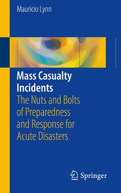 Disasters And Mass Casualty Incidents: The Nuts Bolts Of Preparedness Response To Protracted Sudden Onset Emergencies