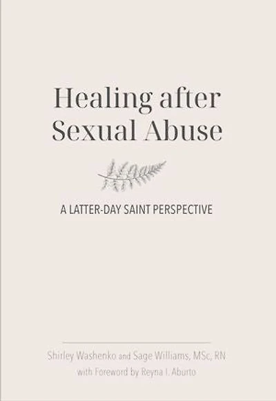 Healing after Sexual Abuse: A Latter-day Saint Perspective