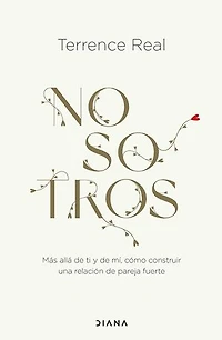 Nosotros (Edición mexicana): Más allá de ti y de mí, cómo construir una relación de pareja fuerte