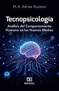 Tecnopsicología: Análisis del Comportamiento Humano en los Nuevos Medios