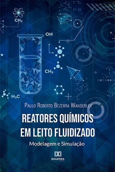 Reatores Químicos em Leito Fluidizado: modelagem e simulação