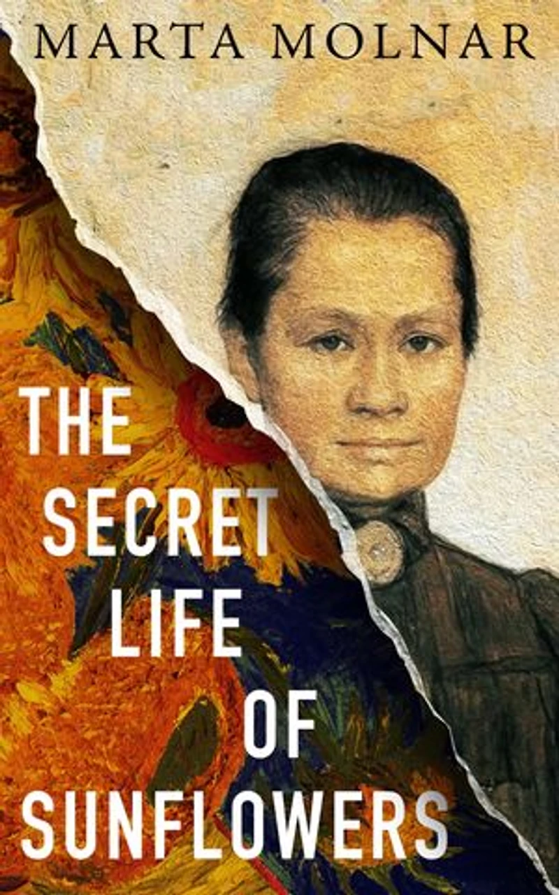 The Secret Life Of Sunflowers: A gripping, inspiring novel based on the true story of Johanna Bonger, Vincent van Gogh’s sister-in-law