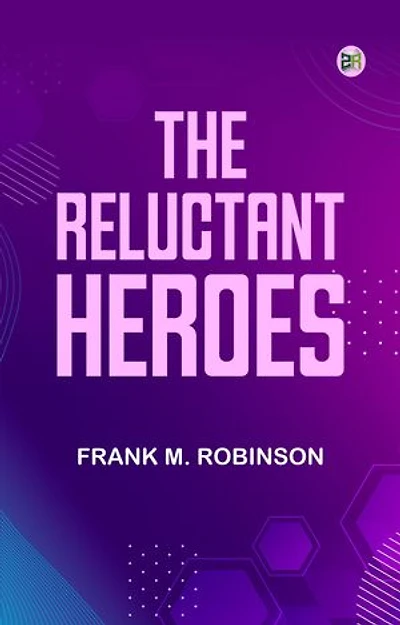 The Reluctant Heroes