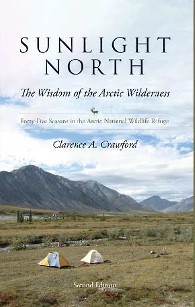 Sunlight North: Forty-Five Seasons the Arctic National Wildlife Refuge
