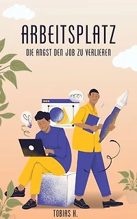 Arbeitsplatz - die Angst den Job zu verlieren: Ich zeige dir wie du deine Verlustangst in etwas Positives umwandeln kannst