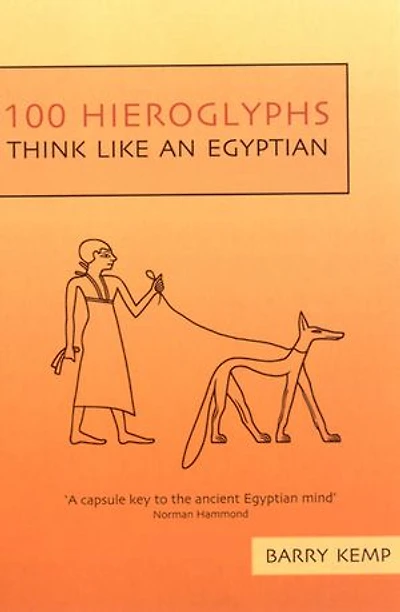 100 Hieroglyphs: Think Like an Egyptian