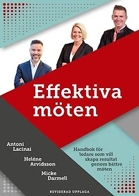 Effektiva möten: Handbok för ledare som vill skapa resultat genom bättre möten
