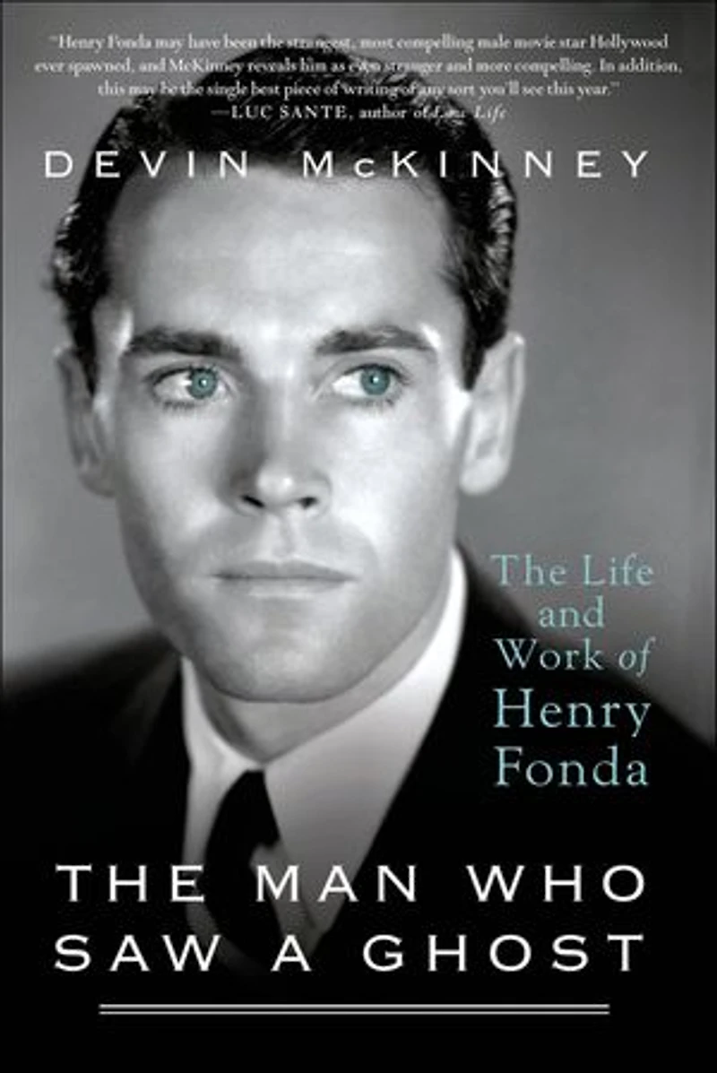 The Man Who Saw a Ghost: The Life and Work of Henry Fonda