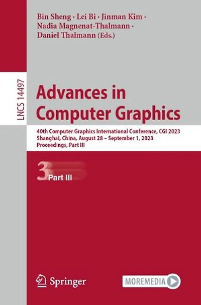 Advances Computer Graphics: 40th Graphics International Conference, CGI 2023, Shanghai, China, August 28 - September 1, Proceedings, Part III