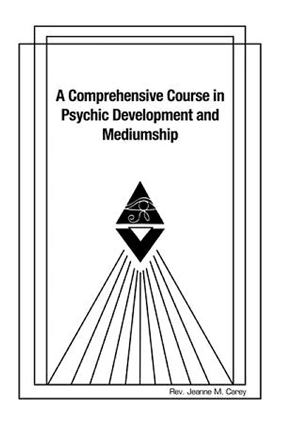 A Comprehensive Course Psychic Development and Mediumship
