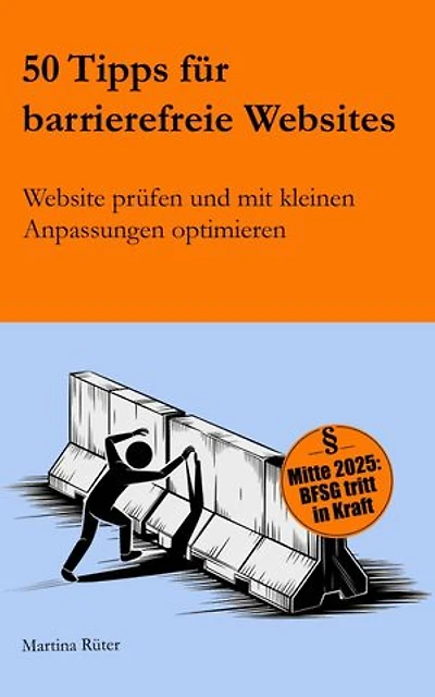 50 Tipps für barrierefreie Websites: Websites prüfen und mit kleinen Anpassungen optimieren