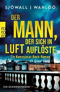 Der Mann, der sich in Luft auflöste: Ein Kommissar-Beck-Roman: Schweden-Krimi