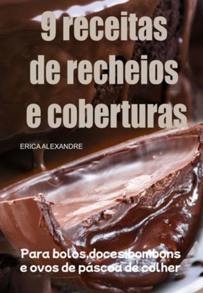 9 Receitas De Recheios E Coberturas