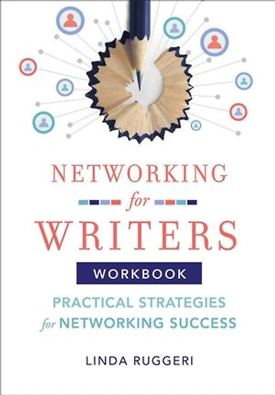 Networking for Writers: Practical Strategies for Networking Success