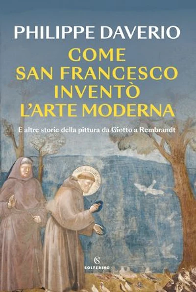 Come San Francesco inventò l’arte moderna