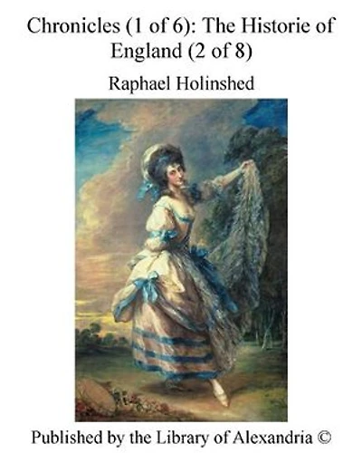 Chronicles (1 of 6): The Historie of England (2 of 8)