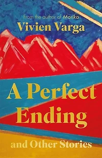 A Perfect Ending and Other Stories