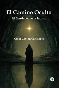 El Camino Oculto: El Sendero hacia la Luz