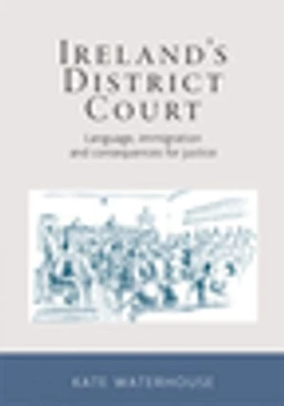 Ireland's District Court: Language, immigration and consequences for justice
