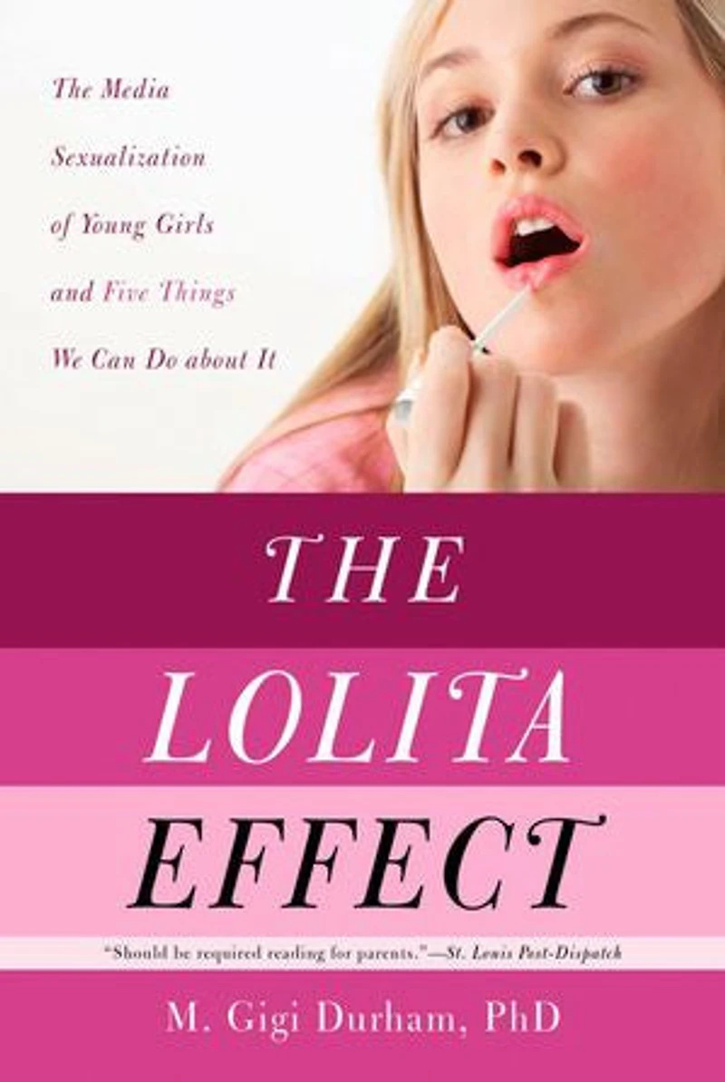 The Lolita Effect: Media Sexualization of Young Girls and What We Can Do About It